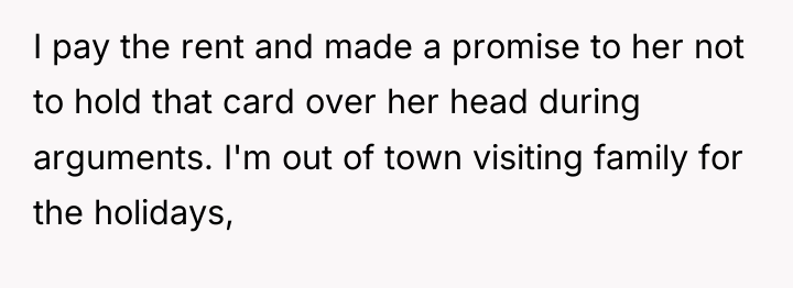 I pay the rent and made a promise to her...