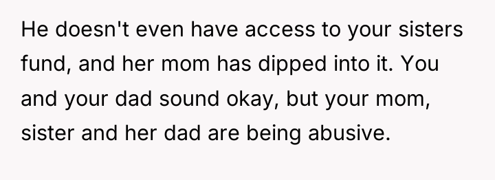 He doesn't even have access to your sisters fund, and...