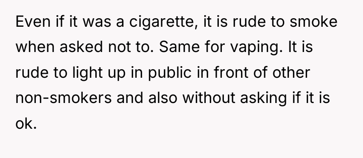 Even if it was a cigarette, it is rude to...