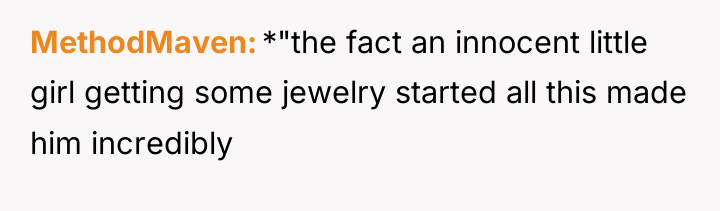 MethodMaven *"the fact an innocent little girl getting some jewelry...