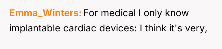 Emma_Winters For medical I only know implantable cardiac devices: I...