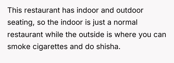 This restaurant has indoor and outdoor seating, so the indoor...