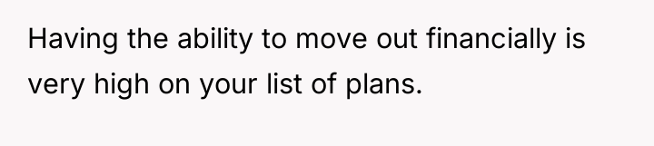 Having the ability to move out financially is very high...