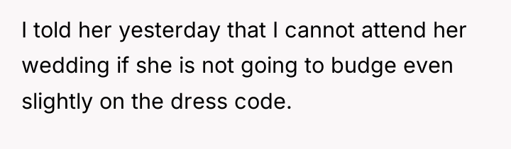 I told her yesterday that I cannot attend her wedding...