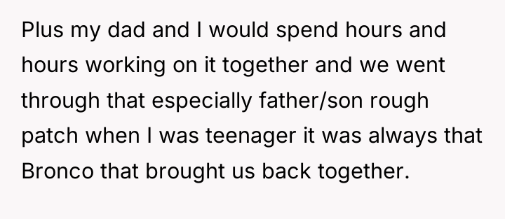 Plus my dad and I would spend hours and hours...