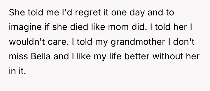 She told me I'd regret it one day and to...