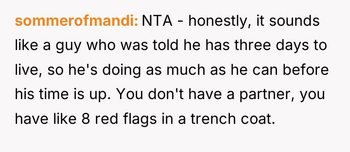 sommerofmandi NTA - honestly, it sounds like a guy who...