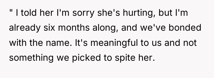 " I told her I'm sorry she's hurting, but I'm...