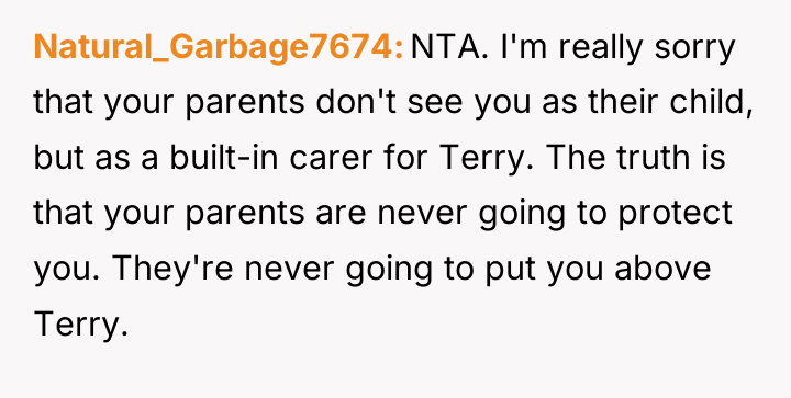 Natural_Garbage7674 NTA. I'm really sorry that your parents don't see...