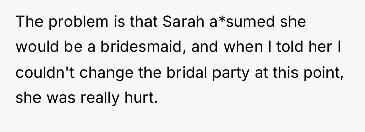 The problem is that Sarah a*sumed she would be a...