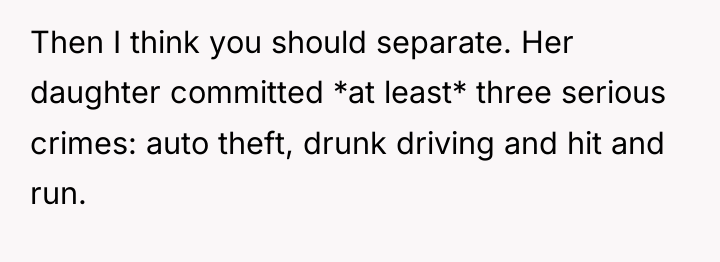Then I think you should separate. Her daughter committed *at...