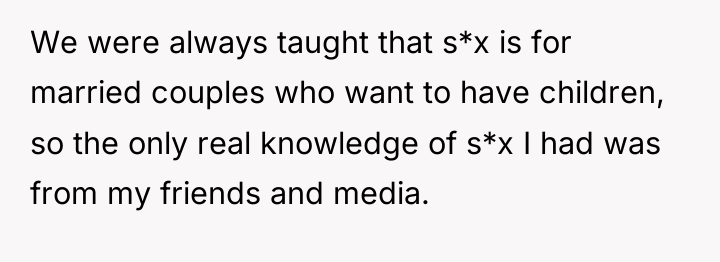We were always taught that s*x is for married couples...