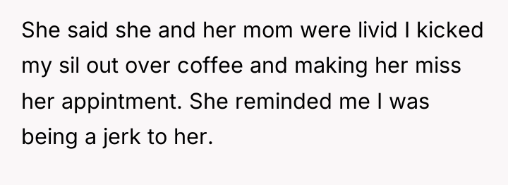 She said she and her mom were livid I kicked...