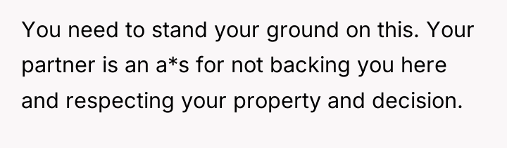 You need to stand your ground on this. Your partner...