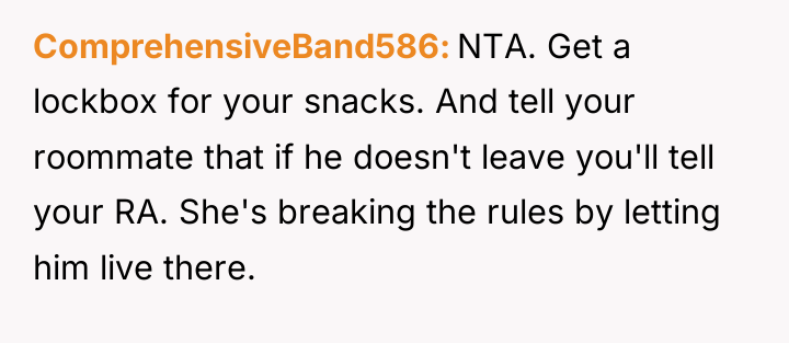 ComprehensiveBand586 NTA. Get a lockbox for your snacks. And tell...