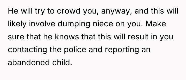 He will try to crowd you, anyway, and this will...