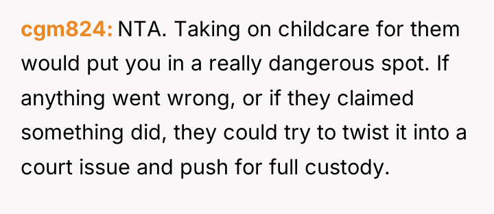 cgm824 NTA. Taking on childcare for them would put you...
