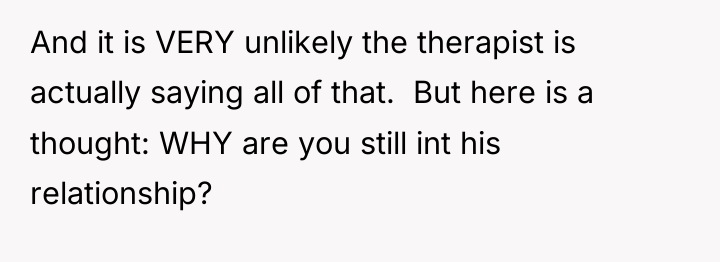 And it is VERY unlikely the therapist is actually saying...