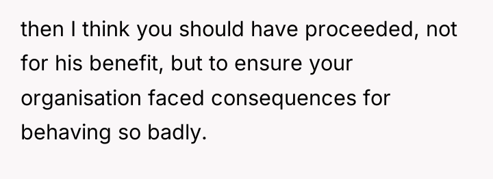 then I think you should have proceeded, not for his...