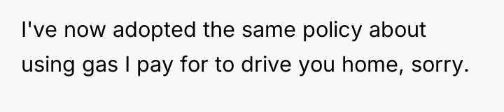 I've now adopted the same policy about using gas I...