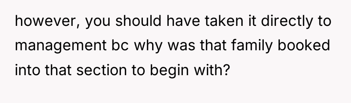 however, you should have taken it directly to management bc...