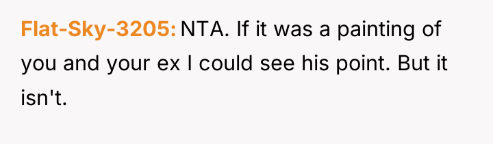 Flat-Sky-3205 NTA. If it was a painting of you and...