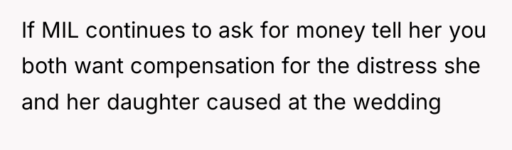 If MIL continues to ask for money tell her you...