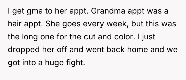 I get gma to her appt. Grandma appt was a...