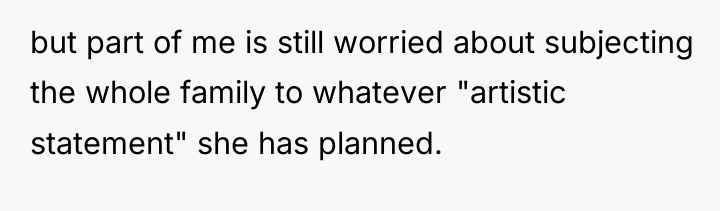 but part of me is still worried about subjecting the...