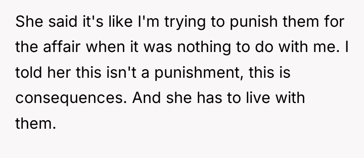 She said it's like I'm trying to punish them for...