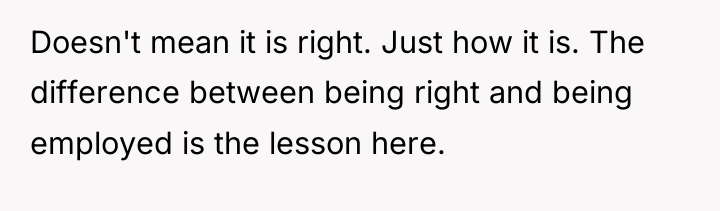 Doesn't mean it is right. Just how it is. The...