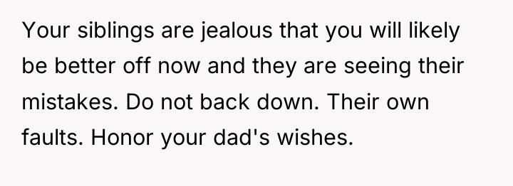 Your siblings are jealous that you will likely be better...