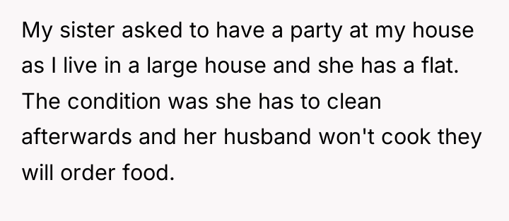 My sister asked to have a party at my house...