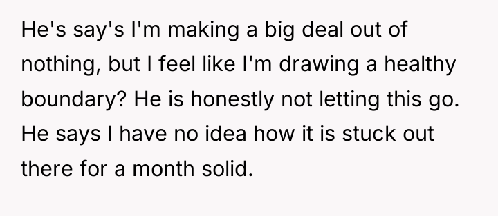 He's say's I'm making a big deal out of nothing,...