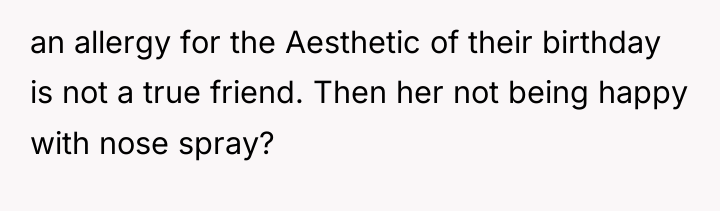 an allergy for the Aesthetic of their birthday is not...