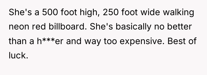 She's a 500 foot high, 250 foot wide walking neon...