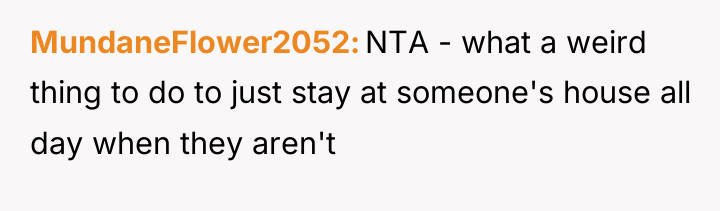 MundaneFlower2052 NTA - what a weird thing to do to...