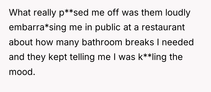 What really p**sed me off was them loudly embarra*sing me...