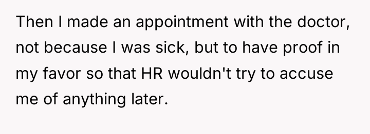 Then I made an appointment with the doctor, not because...