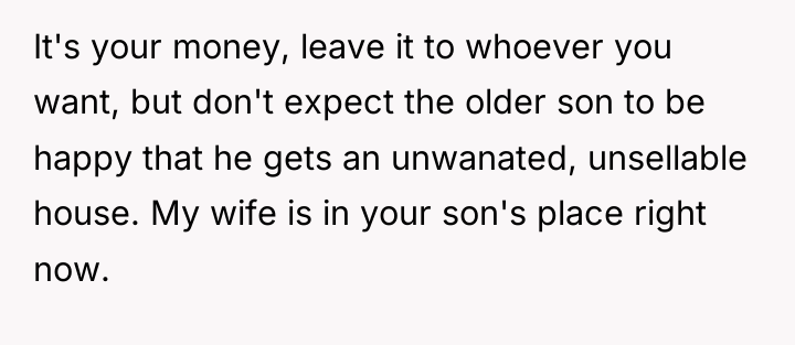 It's your money, leave it to whoever you want, but...