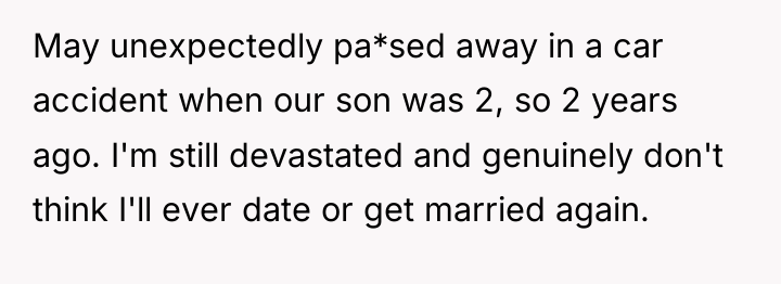 May unexpectedly pa*sed away in a car accident when our...