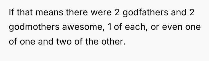 If that means there were 2 godfathers and 2 godmothers...