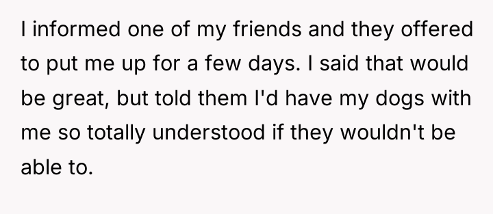 I informed one of my friends and they offered to...