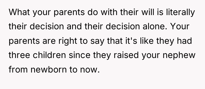 What your parents do with their will is literally their...