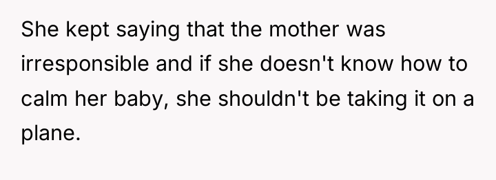 She kept saying that the mother was irresponsible and if...