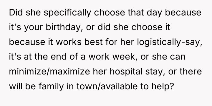 Did she specifically choose that day because it's your birthday,...