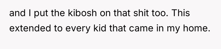 and I put the kibosh on that shit too. This...