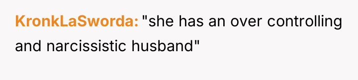 KronkLaSworda "she has an over controlling and narcissistic husband"