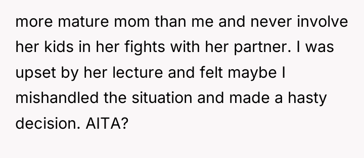 more mature mom than me and never involve her kids...