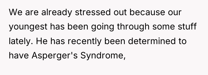 We are already stressed out because our youngest has been...
